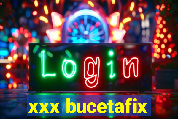 xxx bucetafix