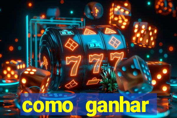 como ganhar dinheiro no slot