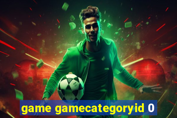 game gamecategoryid 0