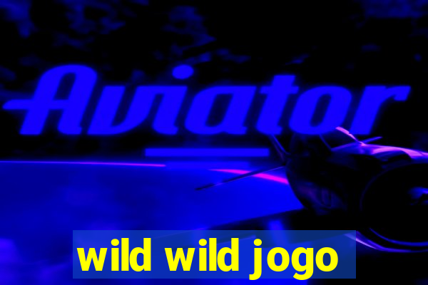 wild wild jogo