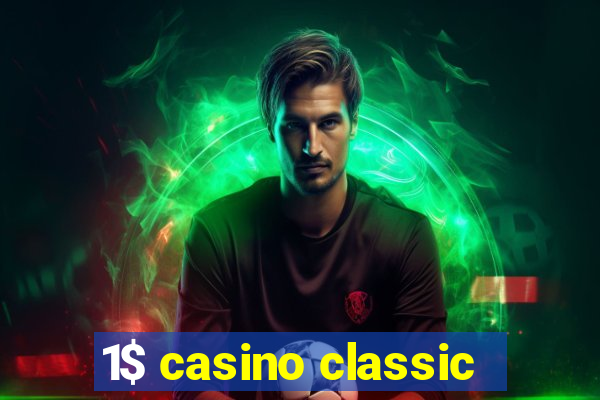 1$ casino classic