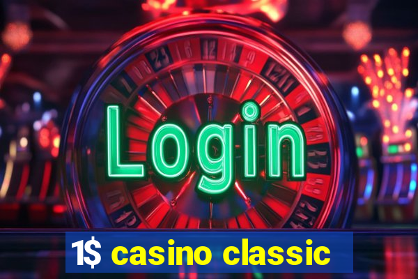 1$ casino classic