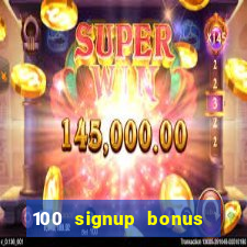 100 signup bonus casino india