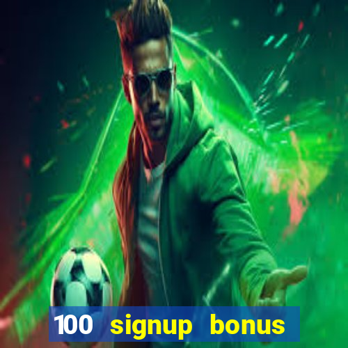 100 signup bonus casino india