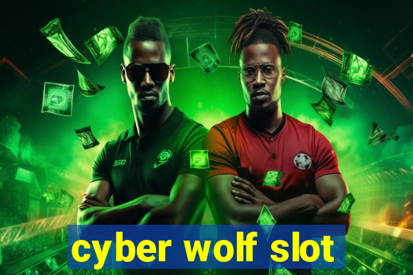 cyber wolf slot