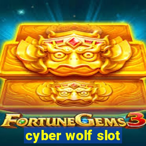 cyber wolf slot