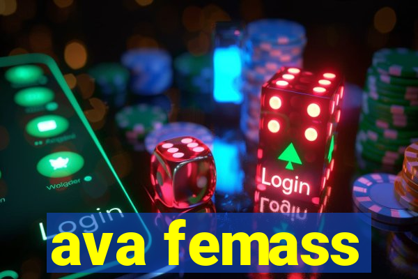 ava femass