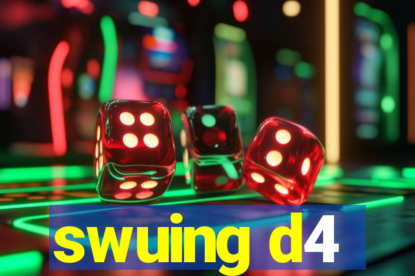 swuing d4