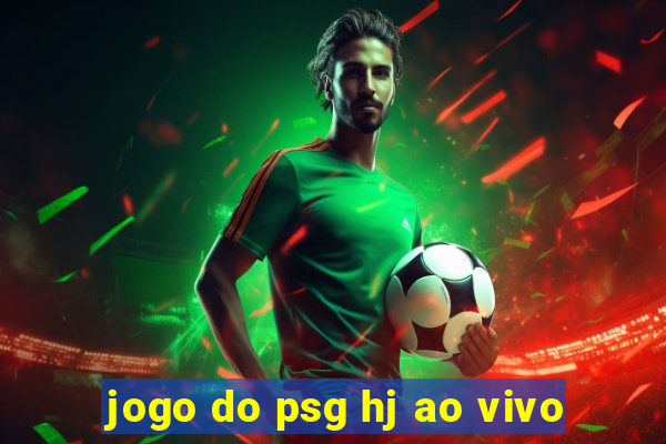 jogo do psg hj ao vivo