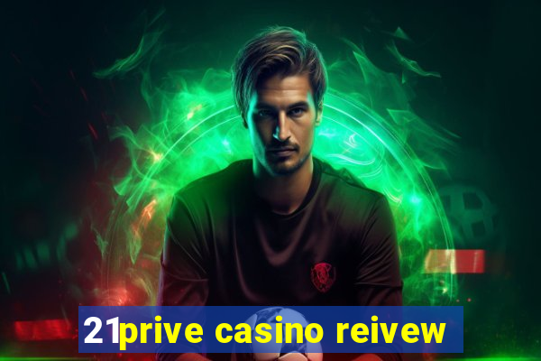 21prive casino reivew