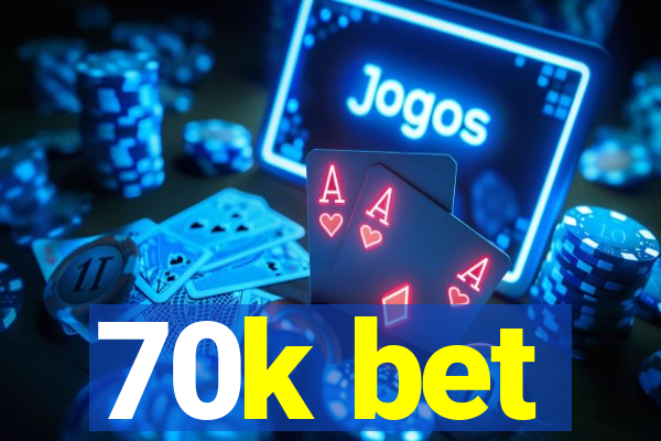 70k bet