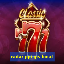 radar ppi gis local