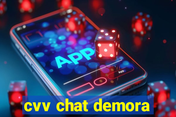 cvv chat demora