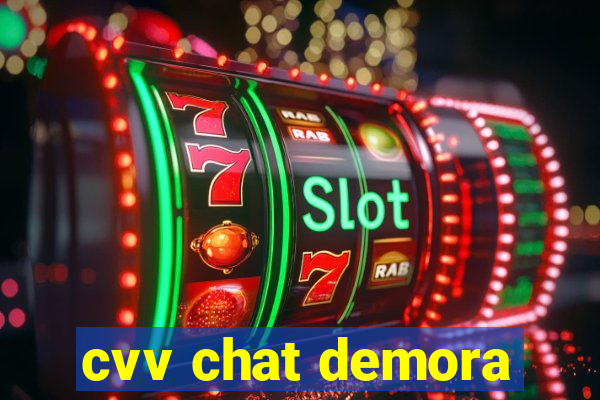 cvv chat demora