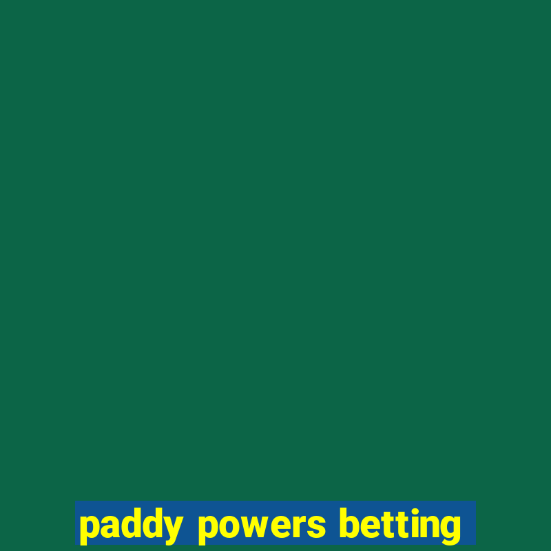 paddy powers betting