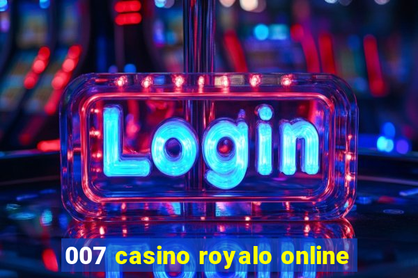 007 casino royalo online