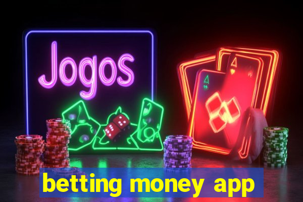 betting money app