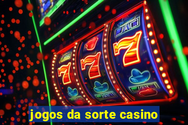 jogos da sorte casino