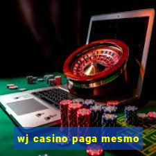 wj casino paga mesmo