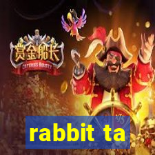 rabbit ta