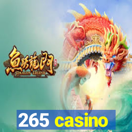 265 casino