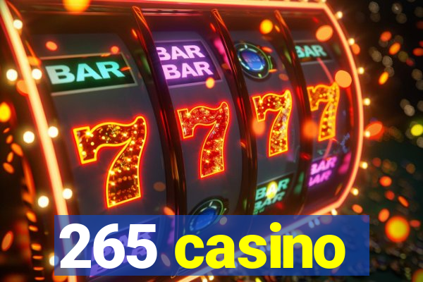 265 casino