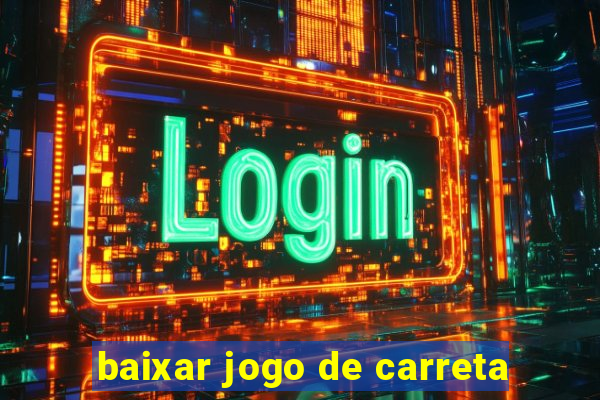 baixar jogo de carreta