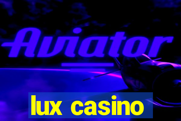 lux casino