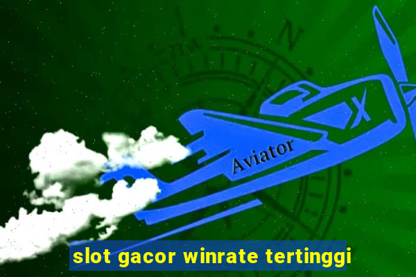 slot gacor winrate tertinggi