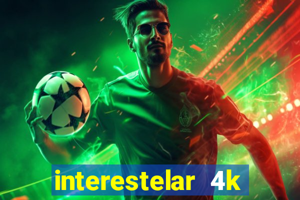 interestelar 4k dublado download