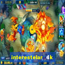 interestelar 4k dublado download