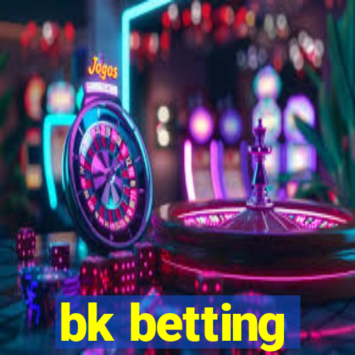 bk betting