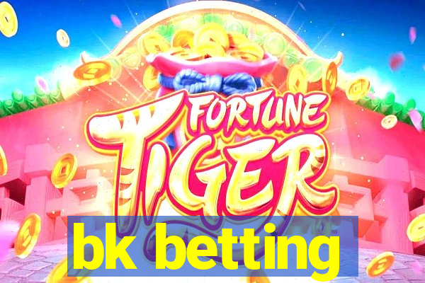 bk betting