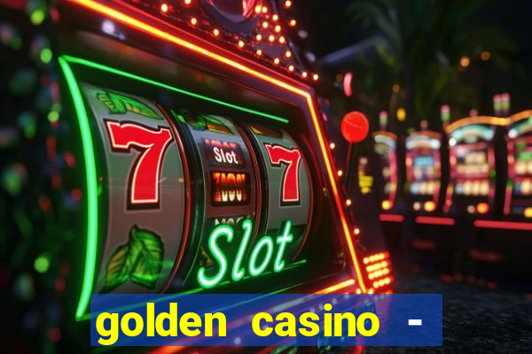 golden casino - slots games