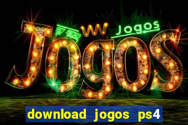 download jogos ps4 pkg pt br