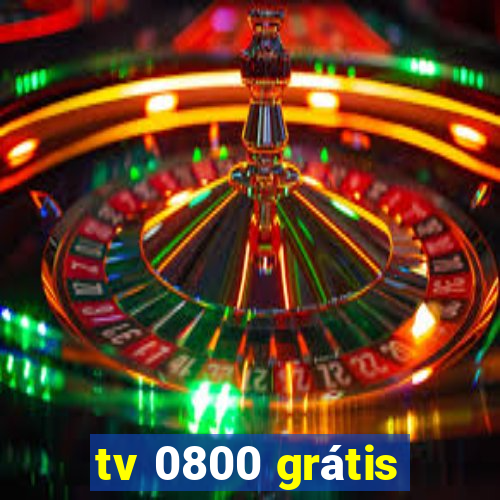 tv 0800 grátis