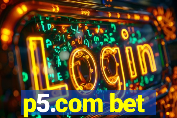 p5.com bet