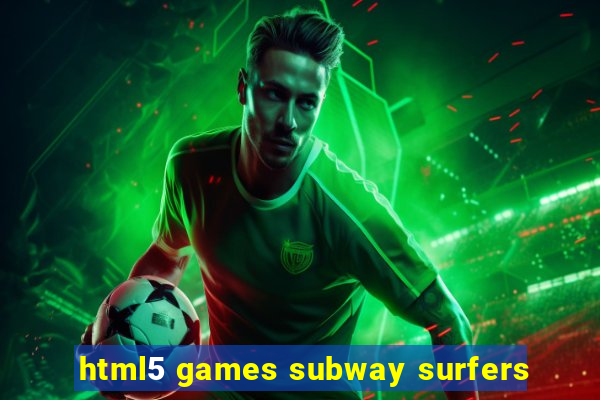 html5 games subway surfers