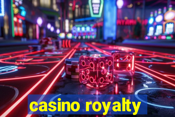 casino royalty