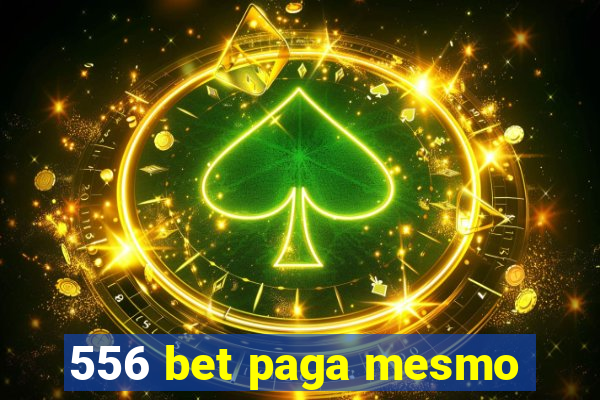 556 bet paga mesmo