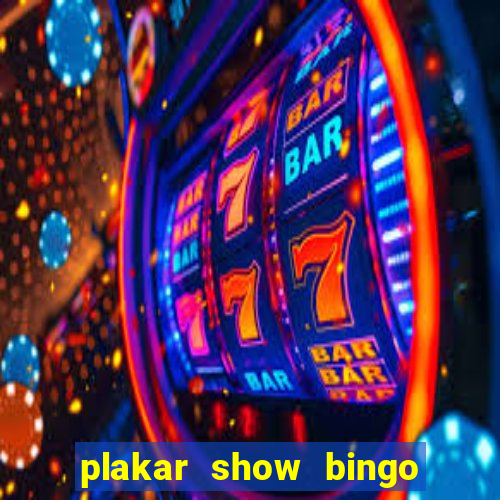 plakar show bingo ao vivo