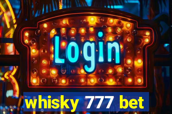 whisky 777 bet