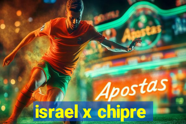 israel x chipre