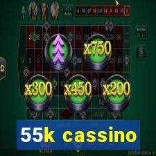 55k cassino