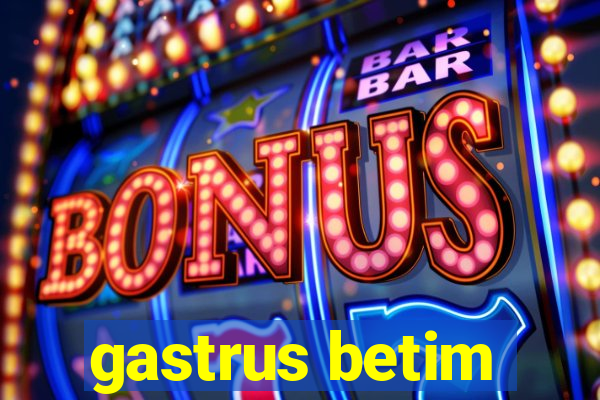 gastrus betim