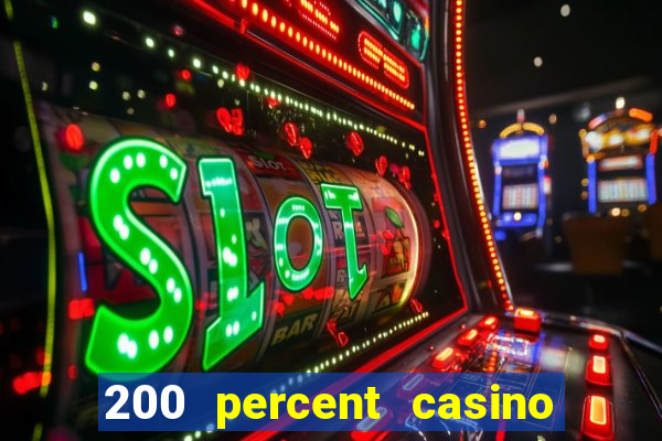 200 percent casino bonus uk