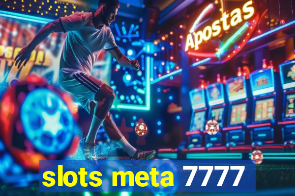 slots meta 7777