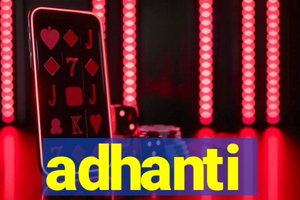 adhanti