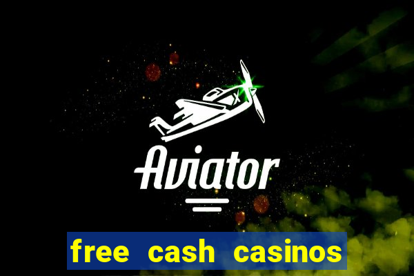 free cash casinos no deposit