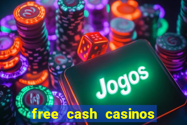 free cash casinos no deposit